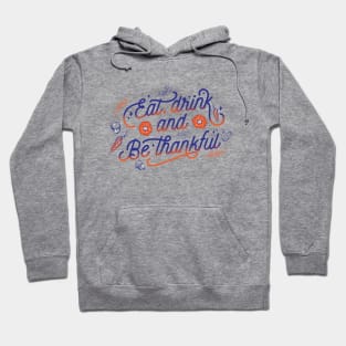 Eat, Drink And Be Thankful Thanksgiving Vintage design Hoodie